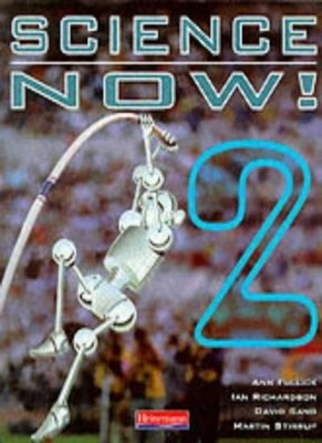 Science Now: Bk. 2,Ann Fullick, Ian Richardson, Mr David Sang, M