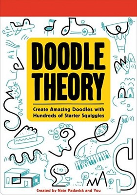 Doodle Theory: Create Amazing Doodles with Hund... by Padavick, Nate Record book