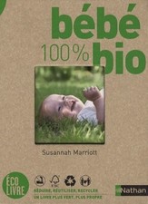 Bébé 100% bio - Susannah Marriott - V134425