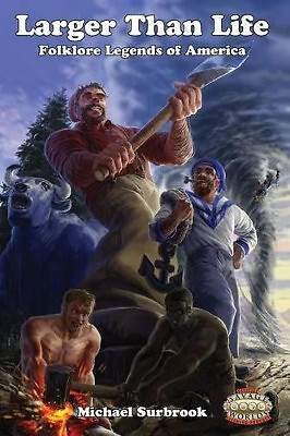 Larger Than Life: Savage Worlds Edition By Michael Surbrook - New Copy - 9781...