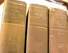3 volume set of Retrospections of an Active Life by John Bigelow 1909 FE Z