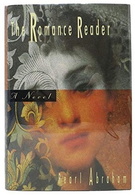 The Romance Reader: A Novel, Abraham, Pearl