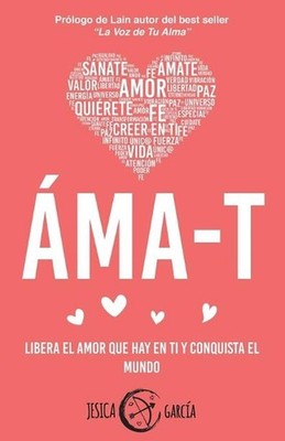 ma-T: Libera el amor que hay en ti y conquista el mundo by Jesica Garcia Paperba