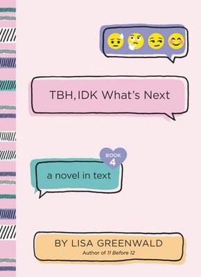 TBH #4: TBH, IDK What's Next - Greenwald, Lisa - Good - See condition notes