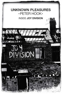 Unknown Pleasures: Inside Joy Division - mass market paperback Hook, Peter