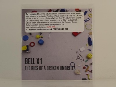 BELL X1 THE RIBS OF A BROKEN UMBRELLA (GREY) (H1) 1 Track Promo CD Single includ