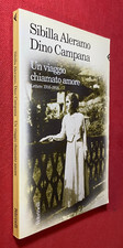 Sibilla ALERAMO Dino CAMPANA - UN VIAGGIO CHIAMATO AMORE Feltrinelli (2002)