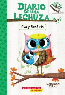 Diario de una Lechuza #10: Eva y Bebé Mo Owl Diaries #10: Eva and