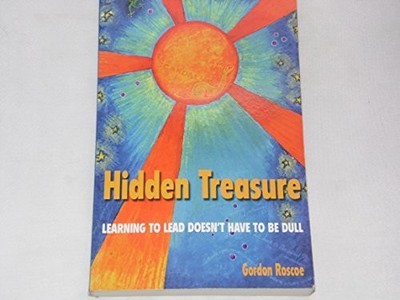 Hidden Treasure: Learning to Lead Do..., Roscoe, Gordon