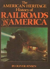 The American Heritage History of Railroads in America - Hardcover - ACCEPTABLE