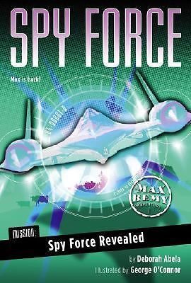 Mission: Spy Force Revealed by Deborah Abela