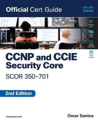 Omar Santos CCNP and CCIE  Security Core SCOR 350-701 Official Cert  (Paperback)