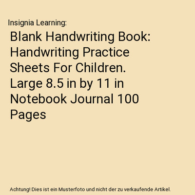 Blank Handwriting Book: Handwriting Practice Sheets For Children. Large 8.5 in b
