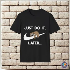 Just Do It Later Funny Unisex T-Shirt