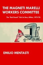 Magneti Marelli Workers Committee The Red Guard Tells Its Story Milan 1975...
