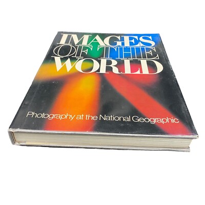 Images of the World : Photography at the National Geographic by