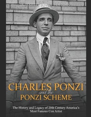 Charles Ponzi and the Ponzi Scheme (Paperback)