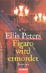 Figaro wird ermordet von Ellis Peters | Buch | Zustand wie neu