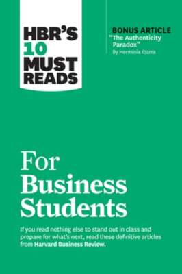 Hbr's 10 Must Reads for Business Students (with Bonus Article the Authenticity