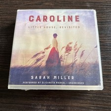 Caroline: Little House Revisited by Sarah Miller. 11 CD, 13 1/2 Hr. 2017. RARE
