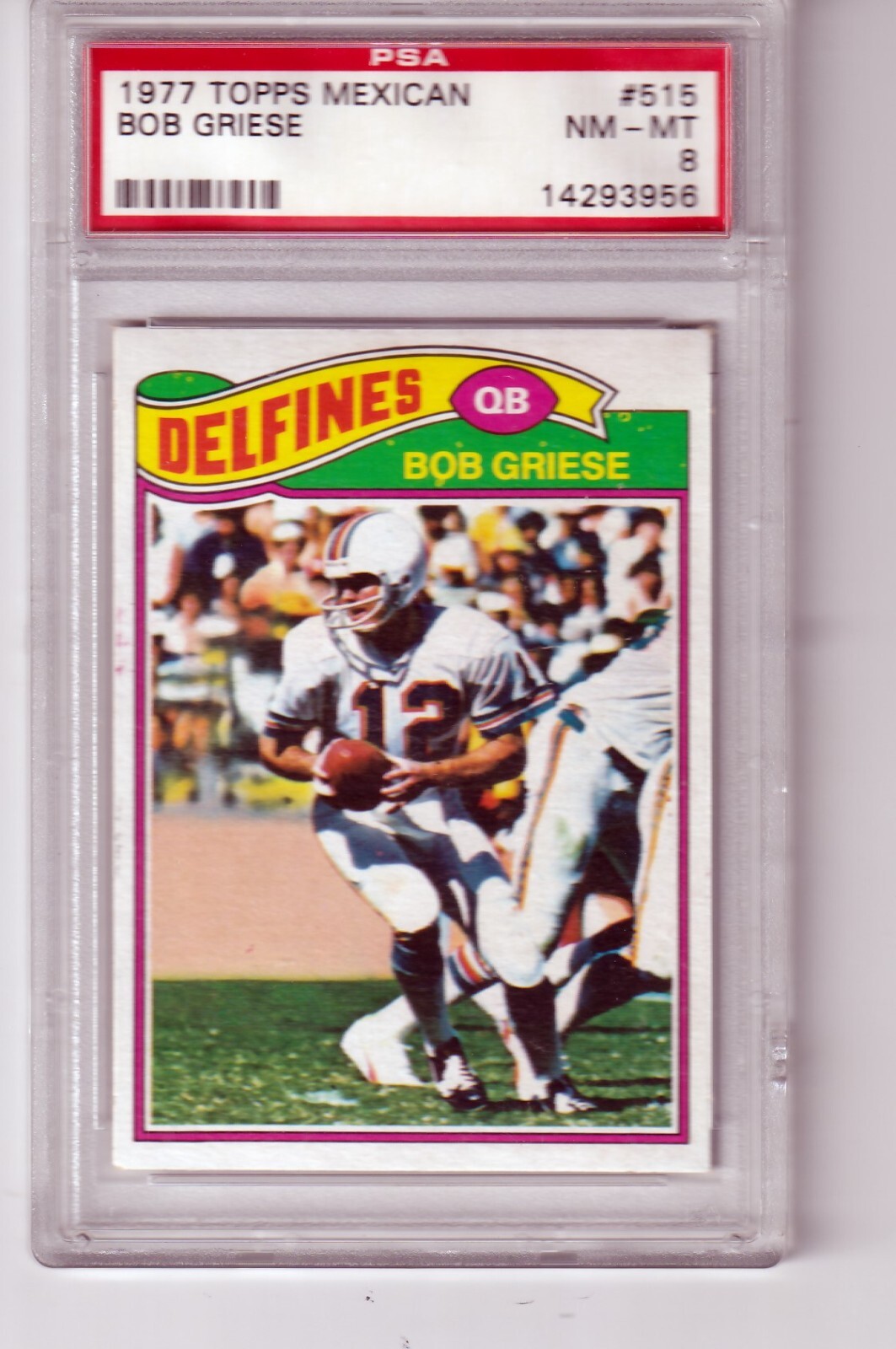 1977 Topps Mexican # 515  BOB GRIESE  Dolphins  Purdue   SP   PSA 8