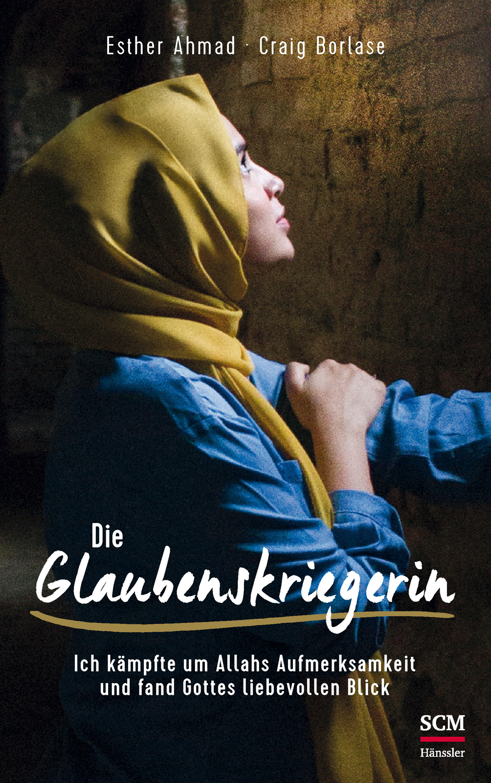 Esther Ahmad; Craig Borlase / Die Glaubenskriegerin