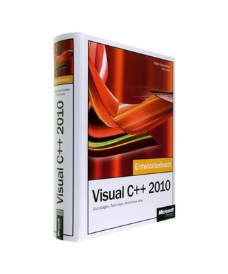 Visual C++ 2010 Entwicklerbuch: Grundlagen, Techniken, Profi-Know-how: Grundlage