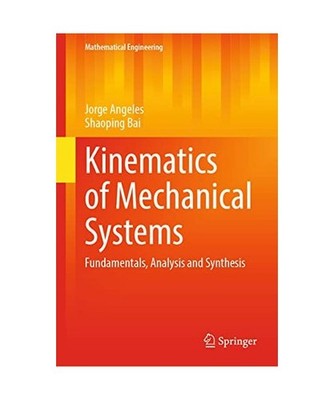 Kinematics of Mechanical Systems: Fundamentals, Analysis and Synthesis: Fundamen