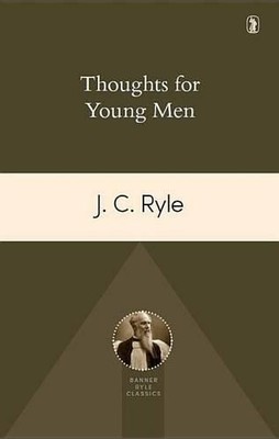 John Charles Ryle Thoughts for Young Men (Paperback) (UK IMPORT)