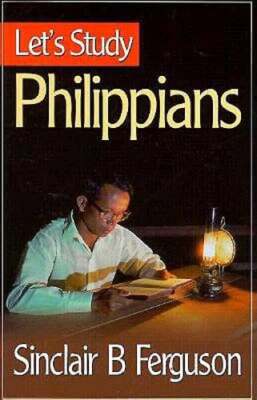 Let's Study Philippians by Sinclair B Ferguson: Used