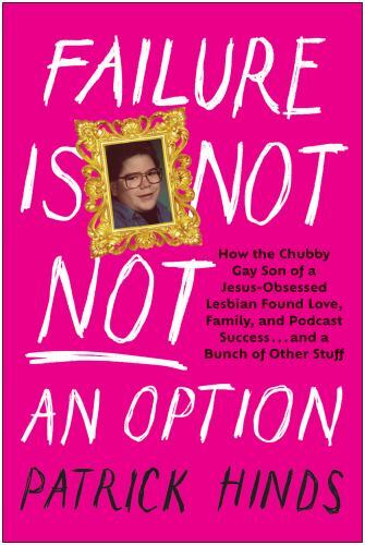 Failure Is Not Not an Option: How the Chubby Gay Son of a Jesus-Obsessed... - Picture 1 of 1
