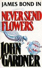 Never Send Flowers (James Bond novel) by Gardner, John Paperback Book The Cheap