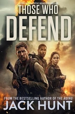 Those Who Defend: A Post-Apocalyptic Disaster Thriller (Ring of Fire)
