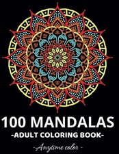 Mandalas: An Adult Coloring Book with 100 Beautiful Mandalas in Various...