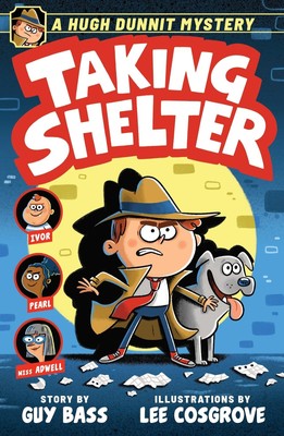 A Hugh Dunnit Mystery: Taking Shelter Guy Bass