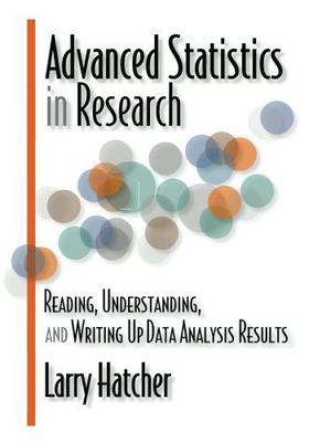 Advanced Statistics in Research: Reading, Understanding, and Writing Up Data Ana