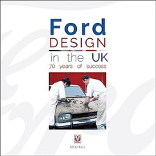 Ford Design in the UK - 70 Years of Success By Hull, Nick Nick H