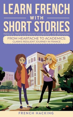French Hacking | Learn French With Short Stories - Parallel French & English...