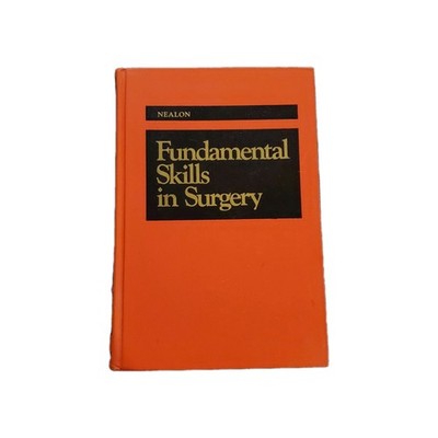 Fundamental Skills in Surgery Thomas F. Nealon 1979 3rd Ed. (HC) Hardcover Text