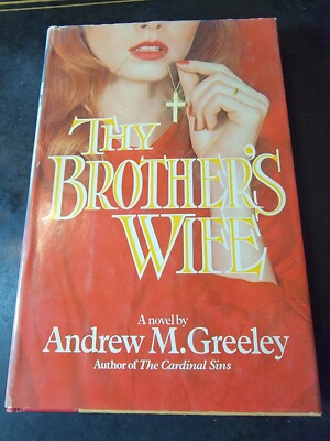 Thy Brother's Wife by Andrew M. Greeley (1982, Hardcover) 