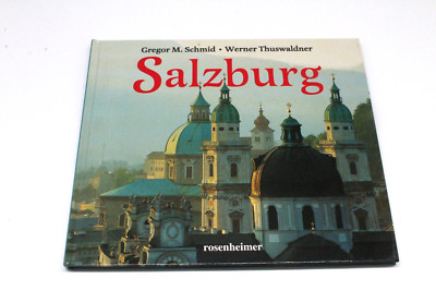 Salzburg   Rosenheimer Verlag Gregor M. Schmid Werner Thuswaldner 2003 Sehr Gut