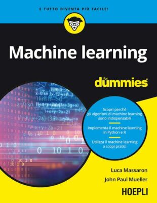 MACHINE LEARNING FOR DUMMIES  - MASSARON LUCA, MUELLER JOHN PAUL - HOEPLI