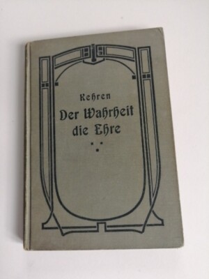 Der Wahrheit die Ehre, Erzähllung Von Berta Kehren 