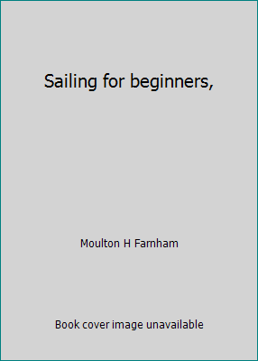 Sailing for beginners, by Moulton H Farnham - Picture 1 of 1