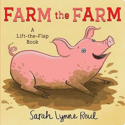 Farm the Farm : A Lift-The-Flap Book Board Books Sarah Lynne Reul
