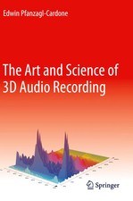 The Art and Science of 3D Audio Recording Edw...