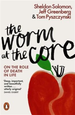 Worm at the Core : On the Role of Death in Life, Paperback by Solomon, Sheldo...