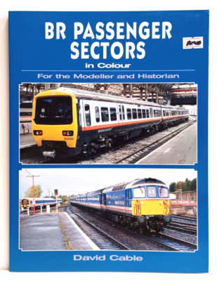 BR PASSENGER SECTORS IN COLOUR - DAVID CABLE - IAN ALLAN - SOFT - RAILWAY BOOK