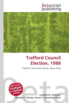 Lambert M. Surhone (u. a.) | Trafford Council Election, 1988 | Taschenbuch