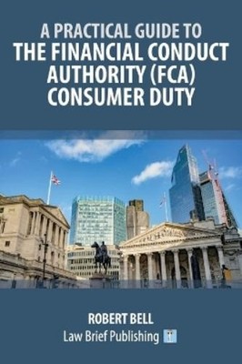 Robert Bell A Practical Guide to the Financial Conduct A (Paperback) (UK IMPORT)